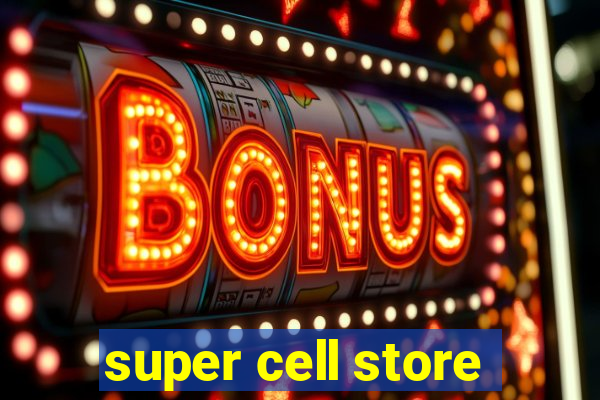 super cell store